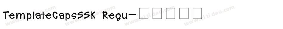 TemplateCapsSSK Regu字体转换